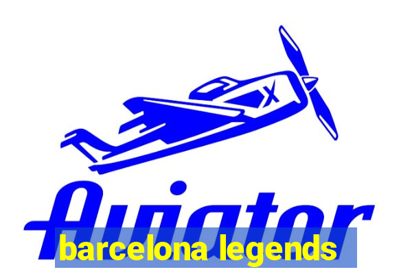 barcelona legends